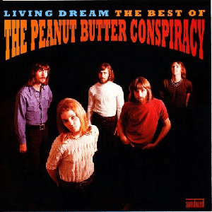 The Peanut Butter Conspiracy - Living Dream (The Best Of The Peanut Butter Conspiracy) (2005)