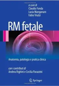 RM fetale: Anatomia, patologia e pratica clinica