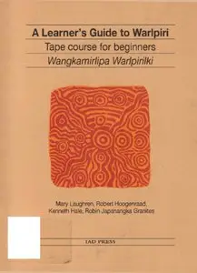 A Learner's Guide to Warlpiri: Tape Course for Beginners