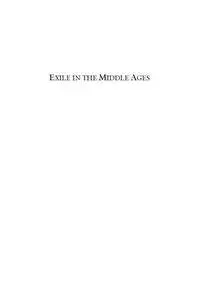 Exile in the Middle Ages: Selected Proceedings from the International Medieval Congress, University of Leeds, 8-11 July 2002