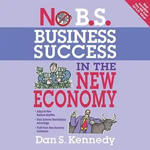 No B.S. Business Success in the New Economy [Audiobook]