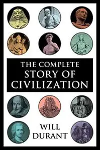 The Complete Story of Civilization (11 Volume Set)