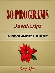 50 JavaScript Programs(2 Edition): Second Edition