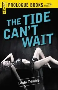 «The Tide Can't Wait» by Louis Trimble
