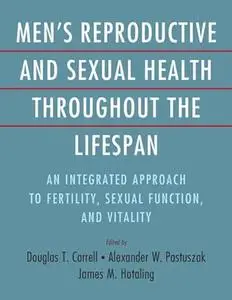 Men's Reproductive and Sexual Health Throughout the Lifespan