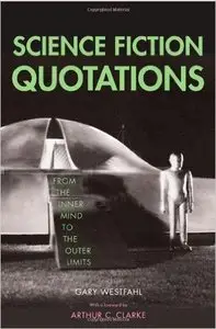 Science Fiction Quotations: From the Inner Mind to the Outer Limits (Repost)