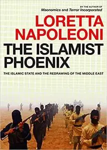 The Islamist Phoenix: The Islamic State