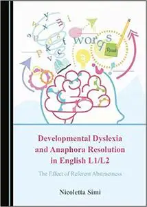 Developmental Dyslexia and Anaphora Resolution in English L1/L2