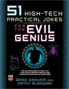 51 High-Tech Practical Jokes for the Evil Genius [Repost]