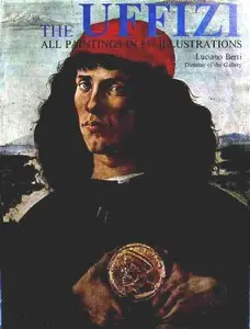 The Uffizi - All Paintings Exhibited in 657 Illustrations
