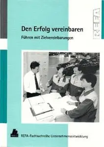 Den Erfolg vereinbaren REFA- Fachbuchreihe Unternehmensentwicklung