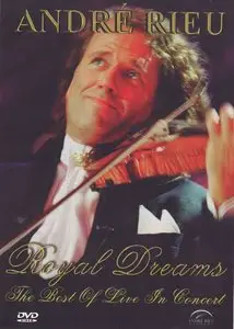 André Rieu / Andre Rieu. Royal dreams: The best of live in concert (2007) [ReUp]