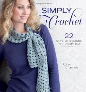 Simply Crochet: 22 Stylish Designs for Everyday [Repost]