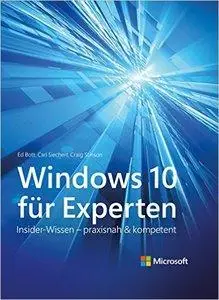 Windows 10 für Experten: Insider-Wissen - praxisnah und kompetent