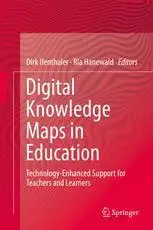 Digital Knowledge Maps in Education: Technology-Enhanced Support for Teachers and Learners (Repost)