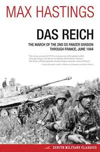 Das Reich: The March of the 2nd SS Panzer Division Through France, June 1944 (Zenith Military Classics)