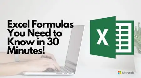 Excel Formulas You Need to Know in 30 Minutes!