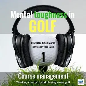 «Mental toughness in Golf» by Moran Aidan