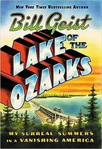 Lake of the Ozarks: My Surreal Summers in a Vanishing America