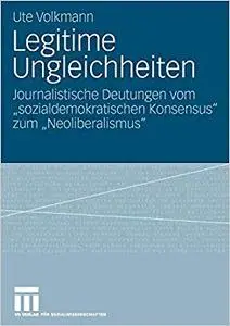 Legitime Ungleichheiten: Journalistische Deutungen vom „sozialdemokratischen Konsensus“ zum „Neoliberalismus" (Repost)