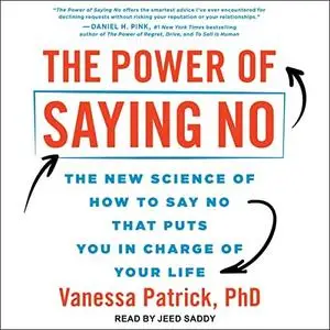 The Power of Saying No: The New Science of How to Say No That Puts You in Charge of Your Life [Audiobook]