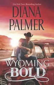 «Wyoming Bold» by Diana Palmer