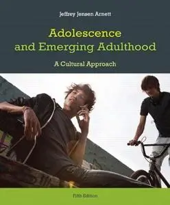 Adolescence and Emerging Adulthood: A Cultural Approach