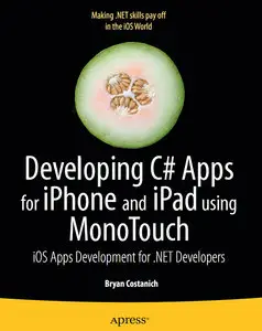 Developing C# Apps for iPhone and iPad using MonoTouch (Repost)