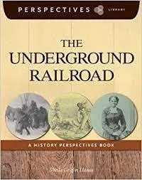 The Underground Railroad: A History Perspectives Book (Perspectives Library)