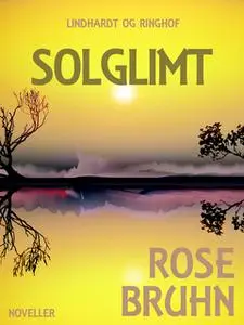 «Solglimt» by Rose Bruhn