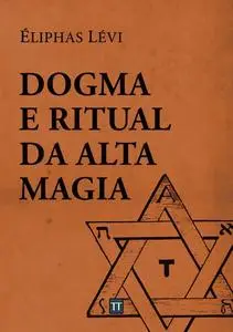 «Dogma e Ritual da Alta Magia» by Eliphas Levi
