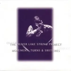 Oliver Lake String Project - Movement, Turns And Switches