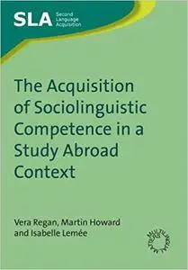The Acquisition of Sociolinguistic Competence in a Study Abroad Context (Second Language Acquisition)