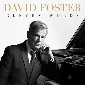 David Foster - Eleven Words (2020)  [Official Digital Download]