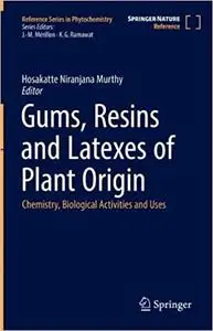 Gums, Resins and Latexes of Plant Origin: Chemistry, Biological Activities and Uses