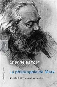 La philosophie de Marx (Nouvelle édition revue et augmentée)