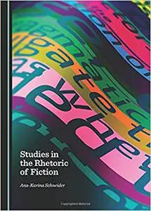 Studies in the Rhetoric of Fiction