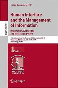 Human Interface and the Management of Information: Information, Knowledge and Interaction Design, Part I