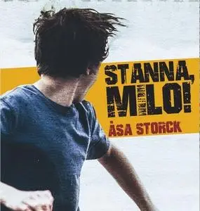 «Stanna Milo!» by Åsa Storck