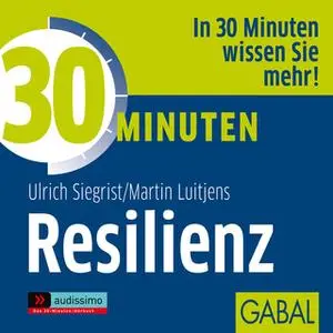 «30 Minuten Resilienz» by Ulrich Siegrist,Martin Luitjens