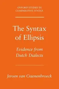 The Syntax of Ellipsis: Evidence from Dutch Dialects