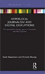 Hyperlocal Journalism and Digital Disruptions