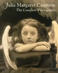 Julian Cox, Colin Ford, Joanne Lukitsh, Philippa Wright, "Julia Margaret Cameron: Complete Photos" 