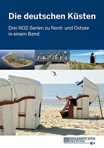 Die deutschen Küsten: Drei NOZ-Serien zu Nord- und Ostsee in einem Band