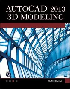 AutoCAD 2013 3D Modeling (License, Disclaimer of Liability, and Limited Warranty)