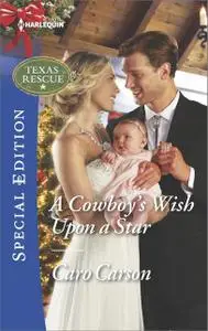 «A Cowboy's Wish Upon a Star» by Caro Carson