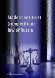 «Modern antitrust (competition) law of Russia» by B.G. Badmaev, I.A. Tsindeliani, K.A. Pisenko, K.V. Kazaryan