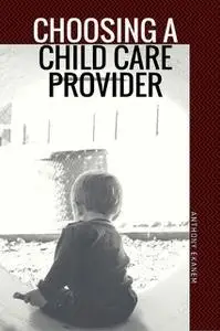 «Choosing a Child Care Provider» by Anthony Ekanem