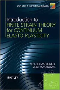 Introduction to Finite Strain Theory for Continuum Elasto-Plasticity (Repost)