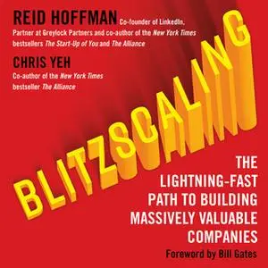 «Blitzscaling: The Lightning-Fast Path to Building Massively Valuable Companies» by Chris Yeh,Reid Hoffman